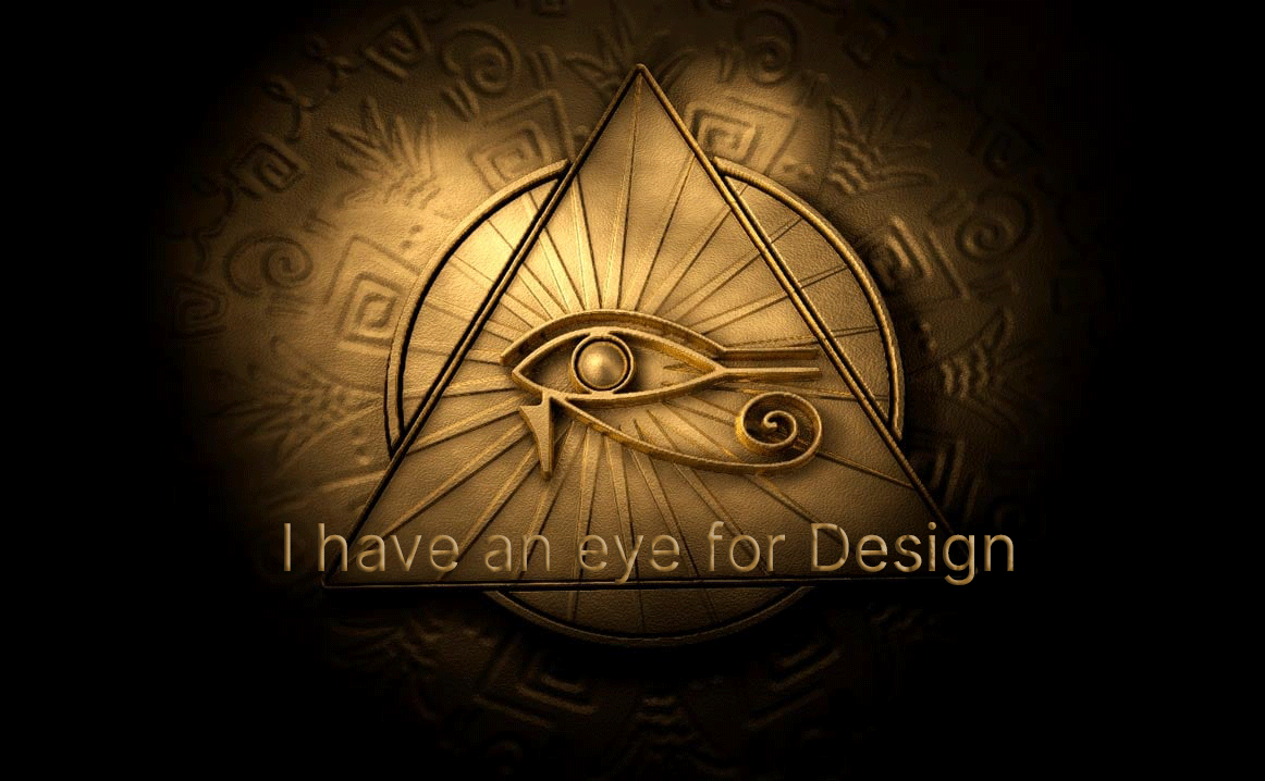 I Have an Eye for Design